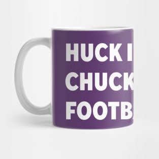 Huck it, chuck it Mug